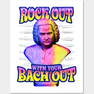 Rock Out With Your Bach Out Posters and Art